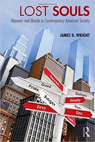 Lost Souls: Manners and Morals in Contemporary American Society. The Seven Deadly Sins in a Secular World